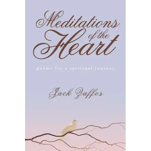 Meditations of the Heart: Poems For A Spirtual Journey