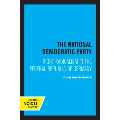 The National Democratic Party: Right Radicalism in the Federal Republic of Germany