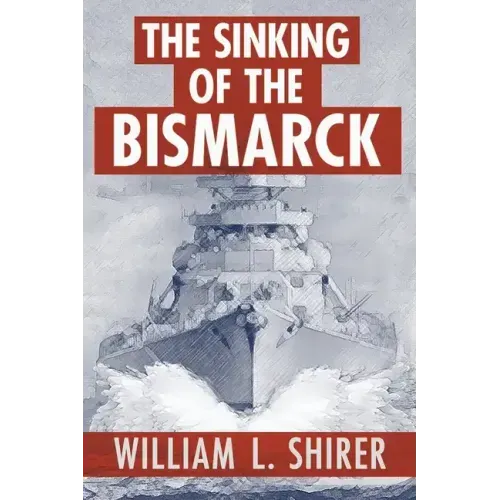 The Sinking of the Bismarck
