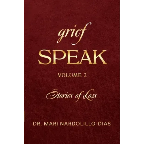 Grief Speak: Stories of Loss, volume 2