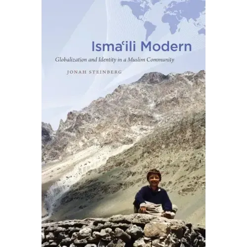 Isma'ili Modern: Globalization and Identity in a Muslim Community