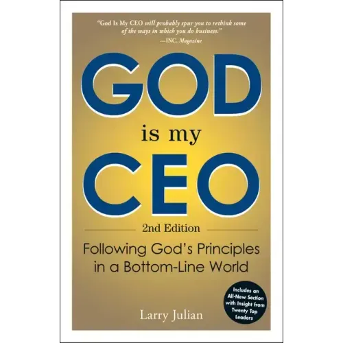 God Is My CEO: Following God's Principles in a Bottom-Line World