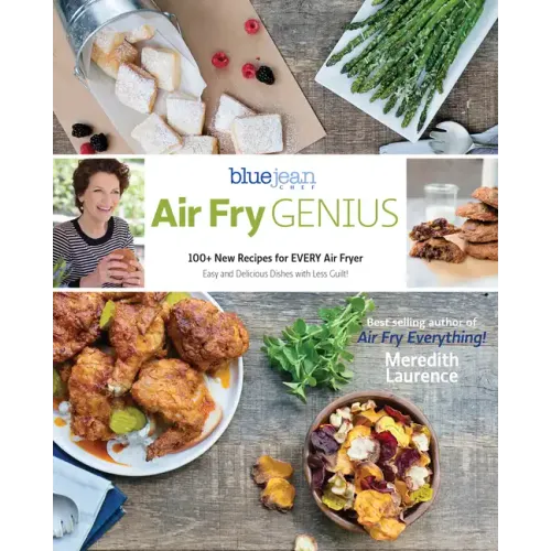 Air Fry Genius: 100+ New Recipes for Every Air Fryer