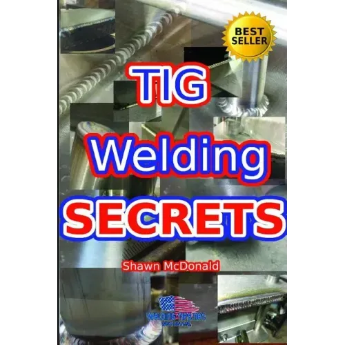 Tig Welding Secrets: An In-Depth Look At Making Aesthetically Pleasing TIG Welds
