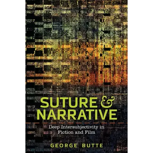 Suture and Narrative: Deep Intersubjectivity in Fiction and Film