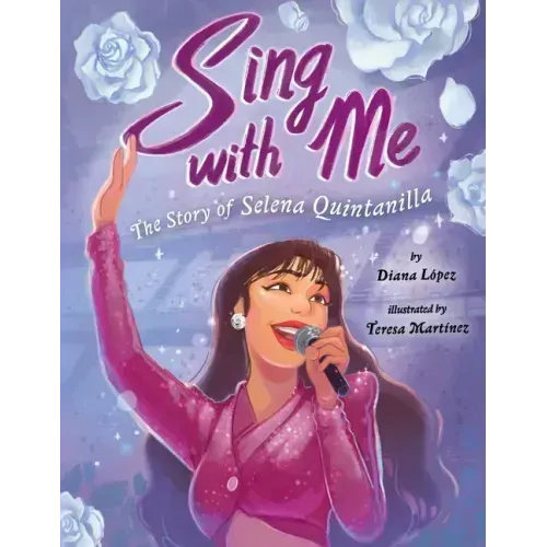 Sing with Me: The Story of Selena Quintanilla