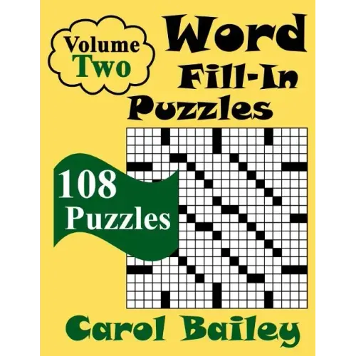 Word Fill-In Puzzles, Volume 2, 108 Puzzles