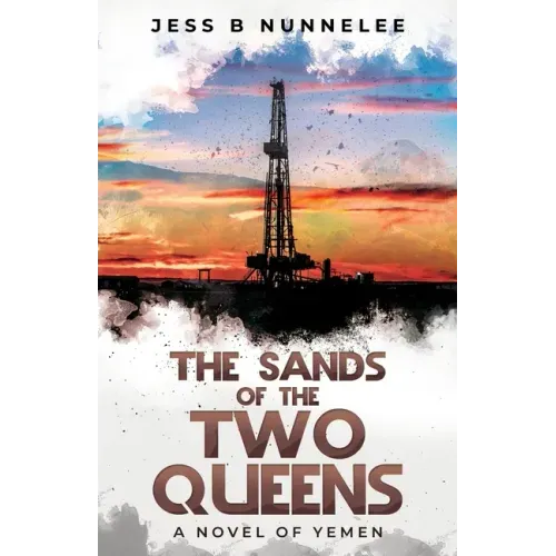 The Sands of the Two Queens: A Novel of Yemen