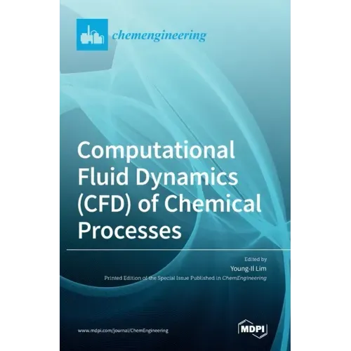 Computational Fluid Dynamics (CFD) of Chemical Processes