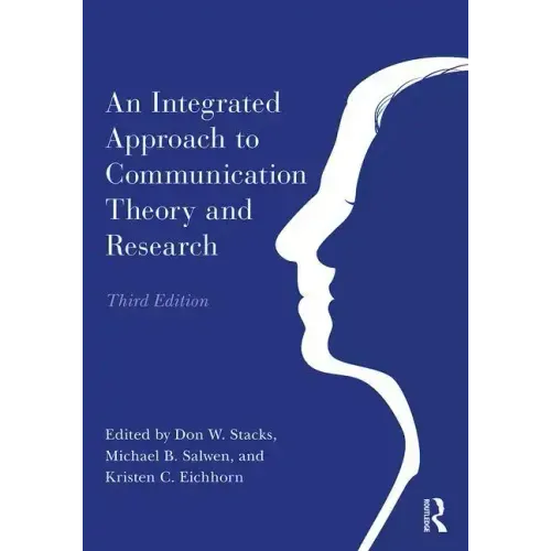 An Integrated Approach to Communication Theory and Research