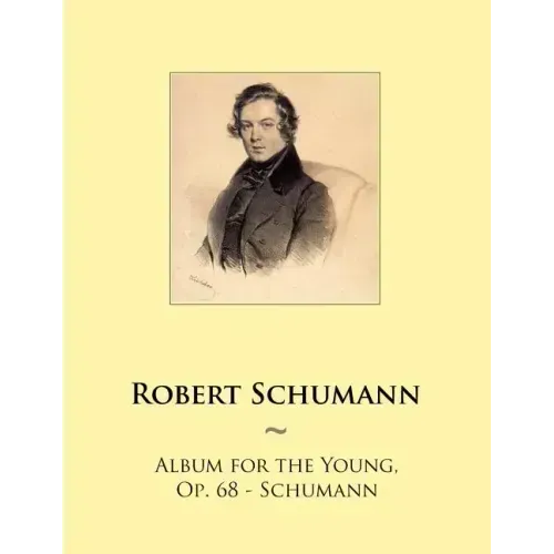 Album for the Young, Op. 68 - Schumann
