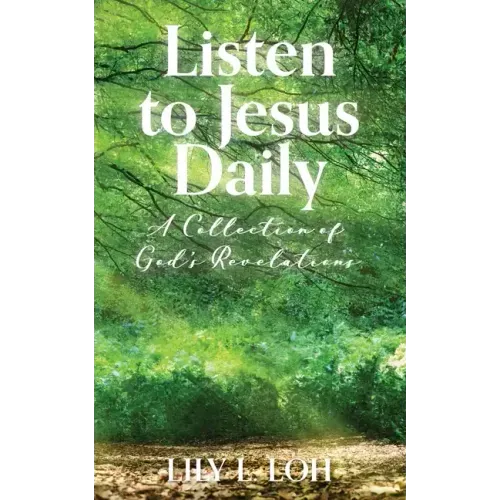 Listen to Jesus Daily: A Collection of God's Revelations