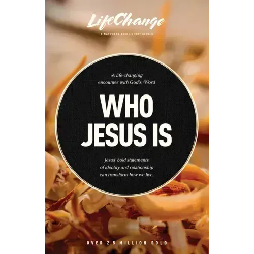 Who Jesus Is: A Bible Study on the "I Am" Statements of Christ