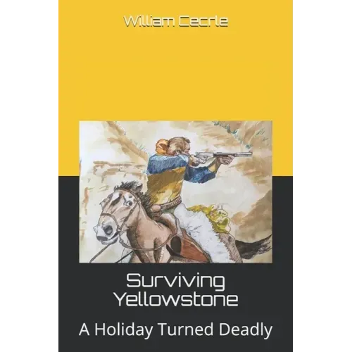 Surviving Yellowstone: A Holiday Turned Deadly