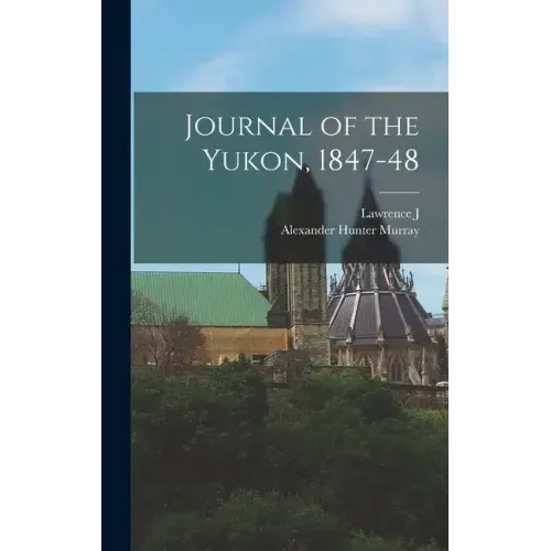 Journal of the Yukon, 1847-48