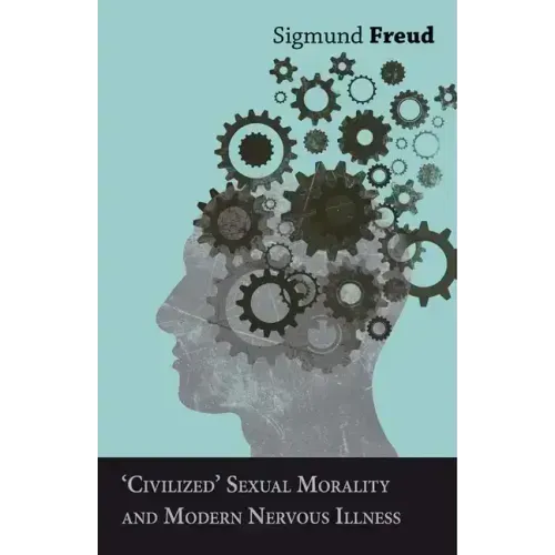 Civilized' Sexual Morality and Modern Nervous Illness