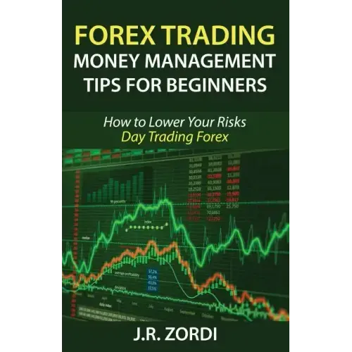 Forex Trading Money Management Tips for Beginners: How to Lower Your Risks Day Trading Forex