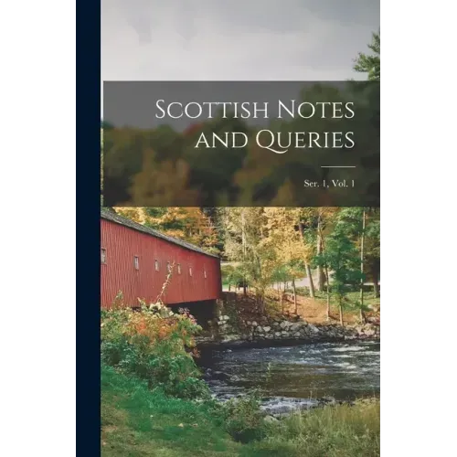 Scottish Notes and Queries; Ser. 1, Vol. 1