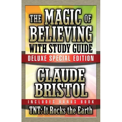 The Magic of Believing & Tnt: It Rocks the Earth with Study Guide: Deluxe Special Edition