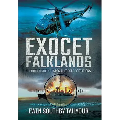 Exocet Falklands: The Untold Story of Special Forces Operations