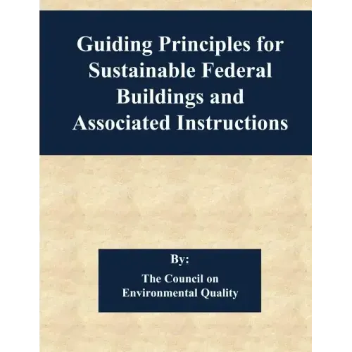Guiding Principles for Sustainable Federal Buildings and Associated Instructions