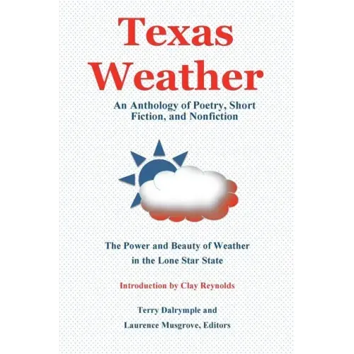 Texas Weather: An Anthology of Poetry, Short Fiction, and Nonfiction