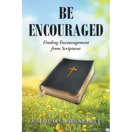 Be Encouraged: Finding Encouragement from Scriptures
