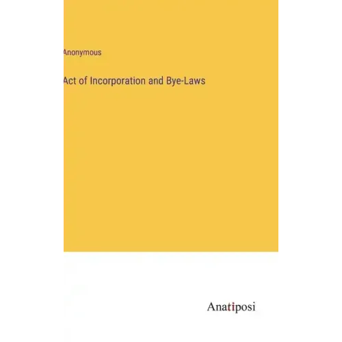 Act of Incorporation and Bye-Laws