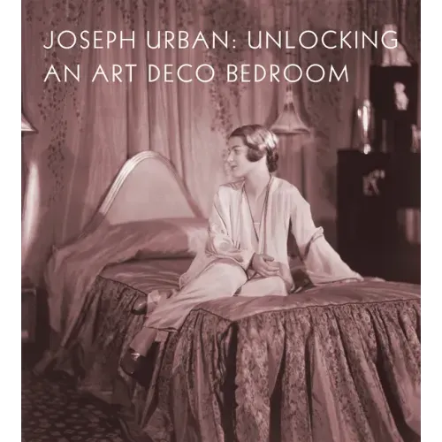 Joseph Urban: Unlocking an Art Deco Bedroom