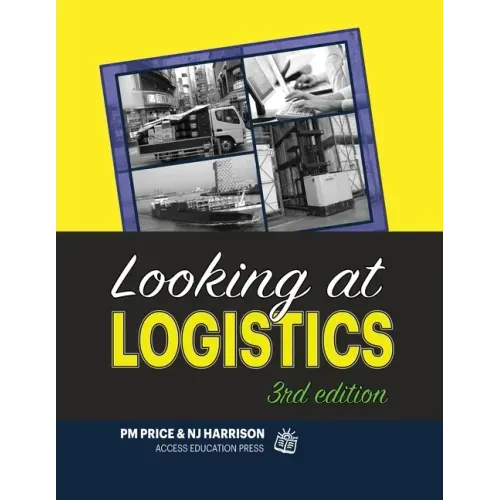 Looking at Logistics: A Practical Introduction to Logistics and Supply Chain Management