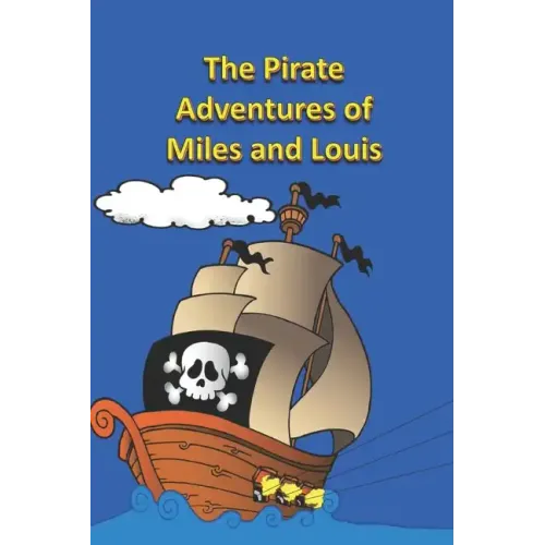 The Pirate Adventures of Miles and Louis