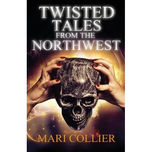 Twisted Tales From The Northwest