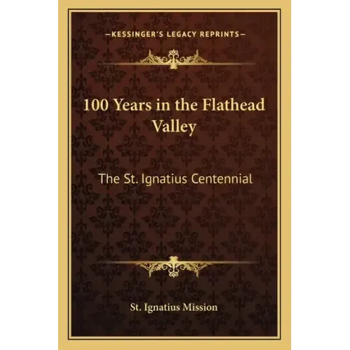 100 Years in the Flathead Valley: The St. Ignatius Centennial