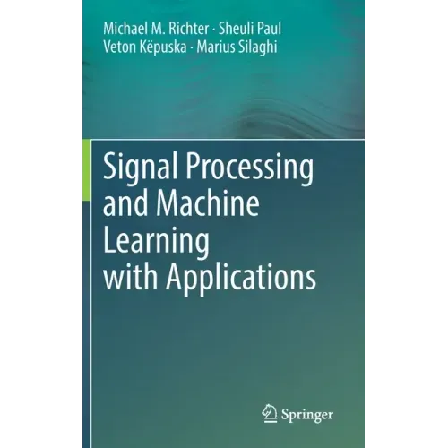 Signal Processing and Machine Learning with Applications