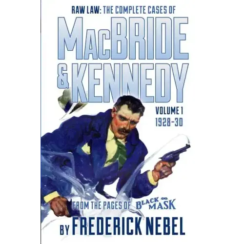 Raw Law: The Complete Cases of MacBride & Kennedy Volume 1: 1928-30