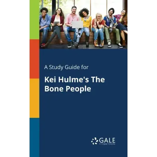 A Study Guide for Kei Hulme's The Bone People
