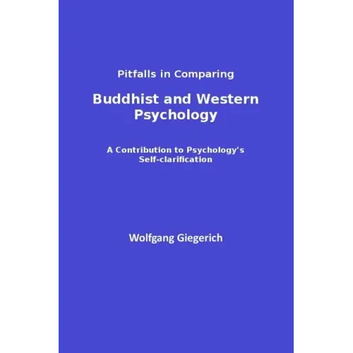 Pitfalls in Comparing Buddhist and Western Psychology: A contribution to psychology's self-clarification