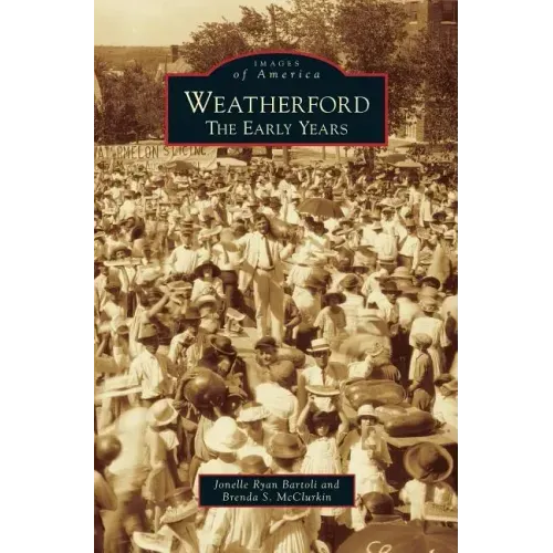 Weatherford: The Early Years