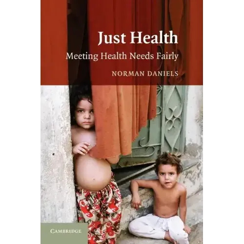Just Health: Meeting Health Needs Fairly