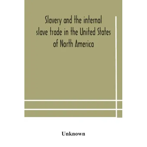 Slavery and the internal slave trade in the United States of North America; being replies to questions transmitted by the committee of the British and