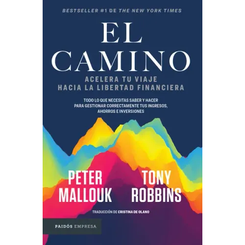 El Camino: Acelera Tu Viaje Hacia La Libertad Financiera / The Path: Acelera Tu Viaje Hacia La Libertad Financiera