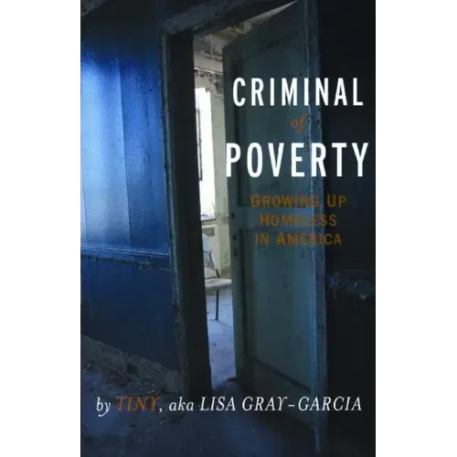Criminal of Poverty: Growing Up Homeless in America