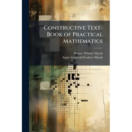 Constructive Text-Book of Practical Mathematics: Industrial Mathematics