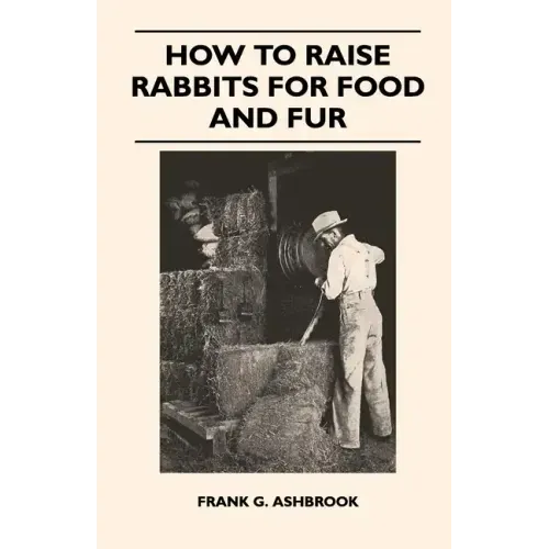 How to Raise Rabbits for Food and Fur