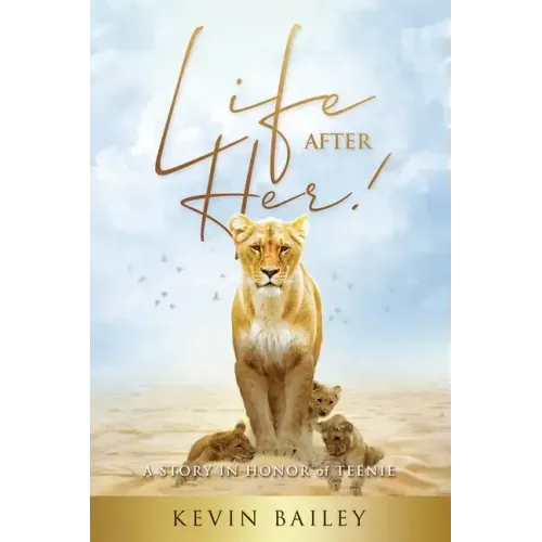 Life After Her: A Story in Honor of Teenie