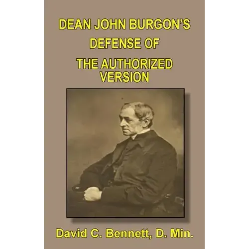 Dean John Burgon's Defense of the Authorized Version