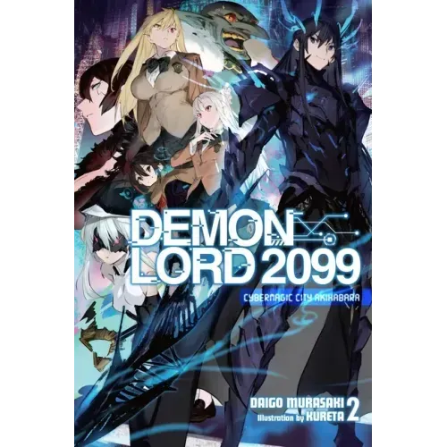 Demon Lord 2099, Vol. 2 (Light Novel): Cybermagic City Akihabara
