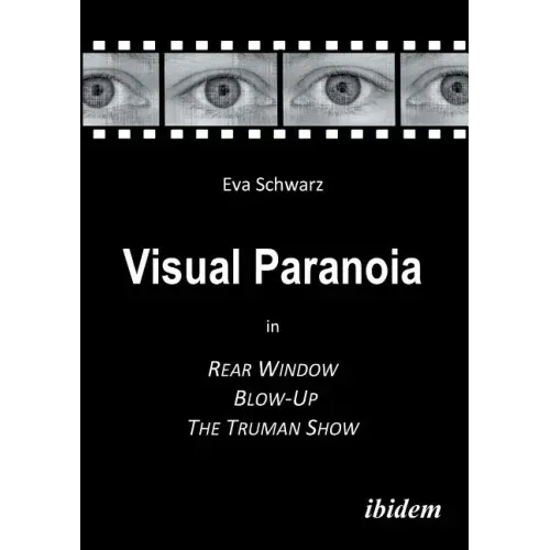 Visual Paranoia in Rear Window, Blow-Up and The Truman Show.