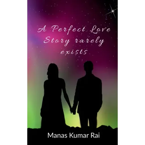 A Perfect Love Story rarely exists