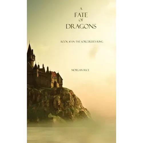 A Fate of Dragons: Book #3 in the Sorcerer's Ring